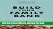 [Popular] Build Your Family Bank: A Winning Vision for Multigenerational Wealth Paperback Collection