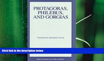 there is  Protagoras, Philebus, and Gorgias (Great Books in Philosophy)