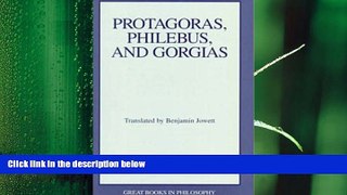 there is  Protagoras, Philebus, and Gorgias (Great Books in Philosophy)