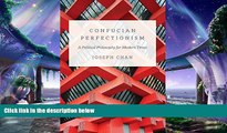 behold  Confucian Perfectionism: A Political Philosophy for Modern Times (The Princeton-China