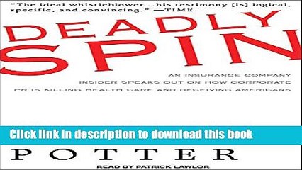 [Read PDF] Deadly Spin: An Insurance Company Insider Speaks Out on How Corporate PR Is Killing
