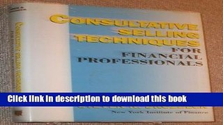 [Popular] Consultative Selling Techniques for Financial Professionals Hardcover Free