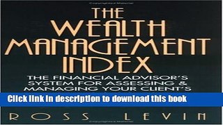[Popular] The Wealth Management Index: The Financial Advisor s System for Assessing   Managing