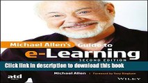 [Popular] Michael Allen s Guide to e-Learning: Building Interactive, Fun, and Effective Learning