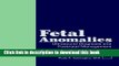[Download] Fetal Anomalies: Ultrasound Diagnosis and Postnatal Management Kindle Free