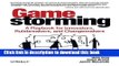 [Download] Gamestorming: A Playbook for Innovators, Rulebreakers, and Changemakers Kindle Free