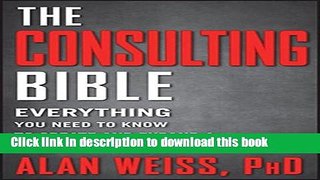 [Popular] The Consulting Bible: Everything You Need to Know to Create and Expand a Seven-Figure