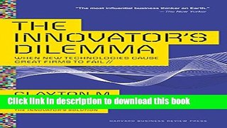 [Popular] The Innovator s Dilemma: When New Technologies Cause Great Firms to Fail (Management of