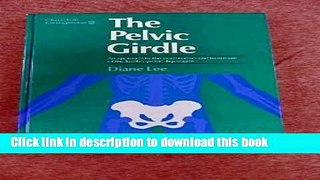 [Download] The Pelvic Girdle: An Approach to the Examination and Treatment of the Lumbo-Pelvic-Hip