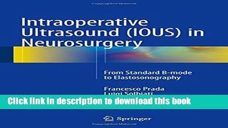 [Download] Intraoperative Ultrasound (IOUS) in Neurosurgery: From Standard B-mode to