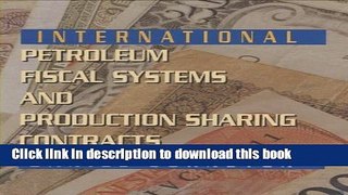 [Popular] International Petroleum Fiscal Systems and Production Sharing Contracts Hardcover Online
