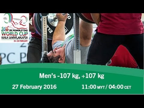 Men’s -107 kg, +107 kg | 2016 IPC Powerlifting World Cup Kuala Lumpur