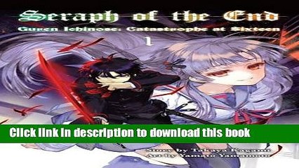 [Download] Seraph of the End, 1: Guren Ichinose: Catastrophe at Sixteen Hardcover Online