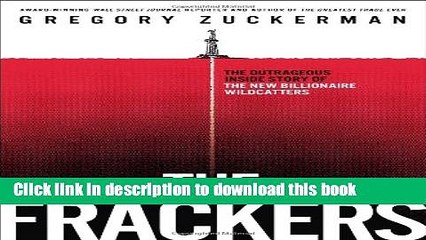 [PDF Kindle] The Frackers: The Outrageous Inside Story of the New Billionaire Wildcatters Free Books