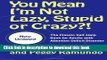 Title : Download You Mean I m Not Lazy, Stupid or Crazy?!: The Classic Self-Help Book for Adults