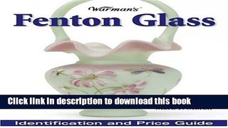 [Download] Warman s Fenton Glass: Identification and Price Guide Kindle Online