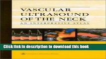 [Download] Vascular Ultrasound of the Neck: An Interpretive Atlas Hardcover Online
