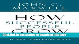 [Popular] How Successful People Grow: 15 Ways to Get Ahead in Life Hardcover Online