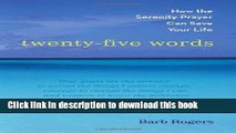[Download] Twenty-Five Words: How The Serenity Prayer Can Save Your Life Paperback Free