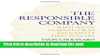 [Popular] The Responsible Company: What We ve Learned from Patagonia s First 40 Years Kindle Free