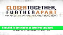 [Download] Closer Together, Further Apart: The Effect of Technology and the Internet on Parenting,