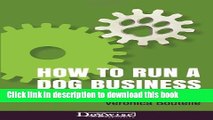 [Download] How to Run a Dog Business: Putting Your Career Where Your Heart Is Paperback Collection