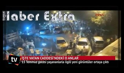 15 Temmuz gecesi yaşananlarla ilgili yeni görüntüler ortaya çıktı