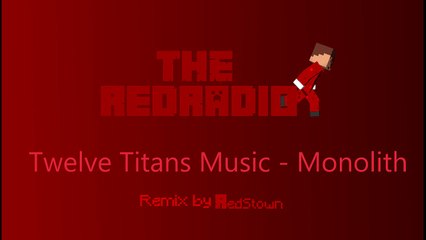 TheRedRadio : Twelve Titans Music - Monolith [RedStown Remix]