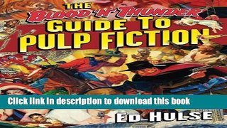 [Popular Books] The Blood  n  Thunder Guide to Pulp Fiction Free Online