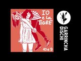 IO e la TIGRE - Lentamente