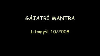 gajatri mantra(gayatri mantra)-Litomyšl 10/2008-