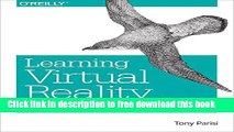 [Download] Learning Virtual Reality: Developing Immersive Experiences and Applications for