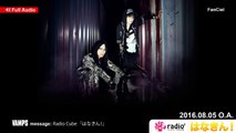 VAMPS Message Radio Cube (2016.08.05 O.A)