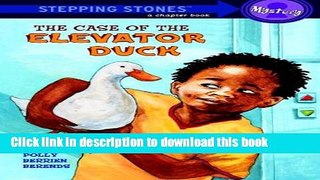 [Download] The Case of the Elevator Duck (A Stepping Stone Book(TM)) Hardcover Free