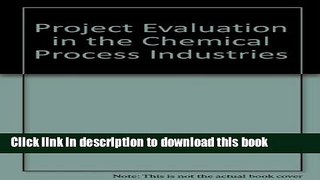 [PDF Kindle] Project Evaluation in the Chemical Process Industries Free Books