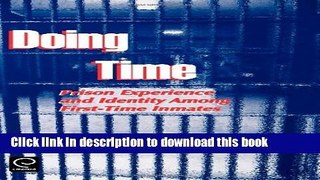 [Popular] Doing Time: Prison Experience and Identity Among First-Time Inmates Kindle Online