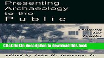 [Popular] Presenting Archaeology to the Public: Digging for Truths Hardcover Collection