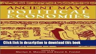 [Popular] Ancient Maya Political Economies Kindle Online