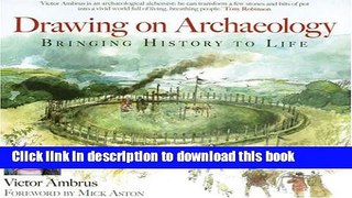 [Popular] Drawing on Archaeology: Bringing History Back to Life Kindle Online