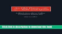 [Popular] An Old Place, Safe and Quiet: A Blackstone River Valley Cremation Burial Site Hardcover