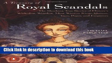 [Download] A Treasury of Royal Scandals: The Shocking True Stories History s Wickedest, Weirdest,