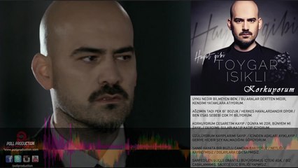 Toygar Işıklı - Korkuyorum