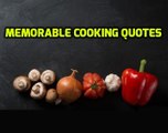 Memorable Cooking Quotes