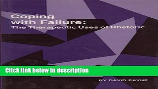 Ebook Coping With Failure: The Therapeutic Uses of Rhetoric (Studies in Rhetoric/Communication)