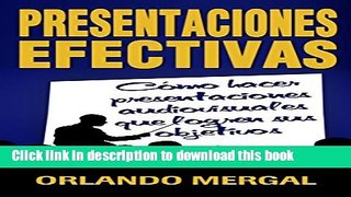 [PDF Kindle] Presentaciones Efectivas: CÃ³mo Hacer Presentaciones Audiovisuales Que Logren Sus