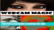 [PDF Kindle] Webcam Magic: The Transformance Guide to the Art, Technology   Psychology of
