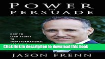 [PDF Kindle] Power To Persuade: How to Lead People to Transformational Decisions Free Download
