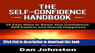 [PDF Kindle] The Self-Confidence Handbook: 15 Easy Ways to Boost Your Confidence, Self-Esteem and