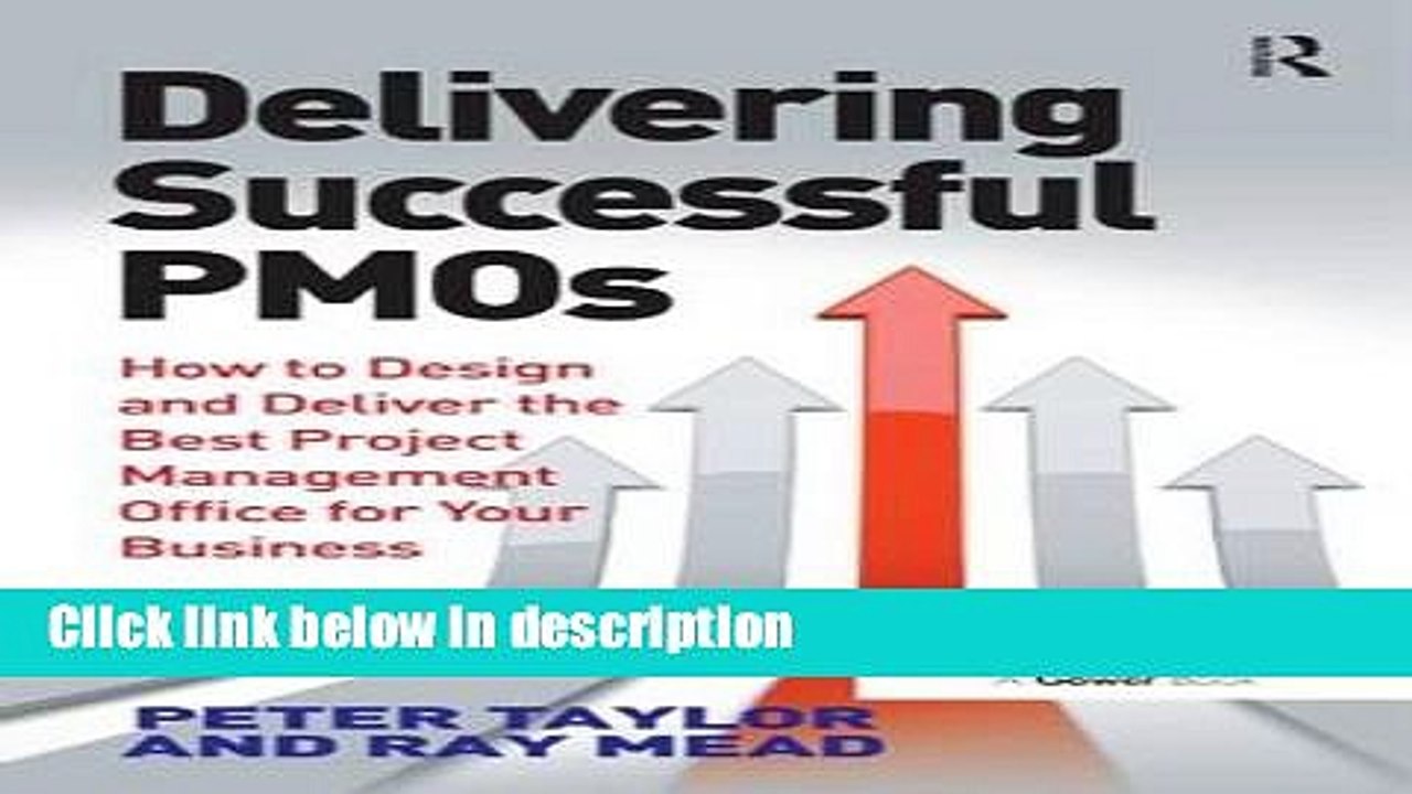 Download Delivering Successful PMOs: How to Design and Deliver the Best Project Management Office
