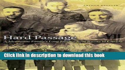 [Download] Hard Passage: A Mennonite Family s Long Journey from Russia to Canada Paperback Online